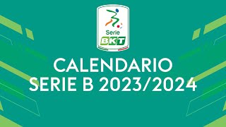 🔴 CALENDARIO COMPLETO ANDATA amp RITORNO SERIE B 20232024 ⚽ [upl. by Soluk]