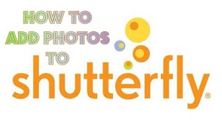 How To AddOrder Photos From Shutterfly [upl. by Llirrem]