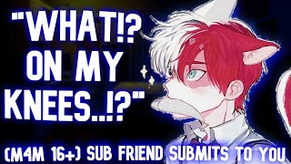 M4M SPICY Bratty Sub Friend WANTS to SCK You BL Spicy Friends to Lovers ASMR [upl. by Latsirk]