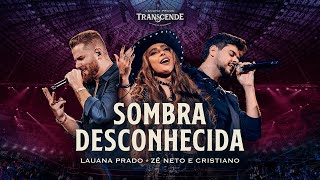 Lauana Prado Transcende  Sombra Desconhecida feat ‪zncoficial‬ [upl. by Ailil]