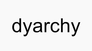 How to pronounce dyarchy [upl. by Charmine]