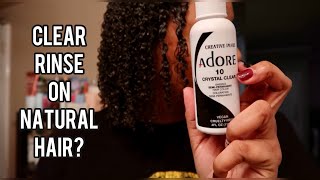 SemiPermanant CLEAR RINSE on Natural Hair WHO KNEW [upl. by Auqeenahs615]