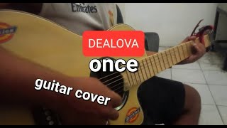 DEALOVA  once guitar cover [upl. by Mic]