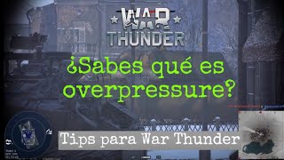 ¿Sabes qué es OVERPRESSURE en War Thunder [upl. by Eiramalegna]