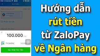 Hướng dẫn rút tiền từ ZaloPay về tài khoản ngân hàng một cách nhanh chóng và dễ dàng [upl. by Kinelski600]