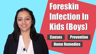 Boys Foreskin Infection  Cause amp Prevention Tips  छोटे लड़कों में फोरस्किन इन्फेक्शन क्यों होता है [upl. by Lletnuahs972]