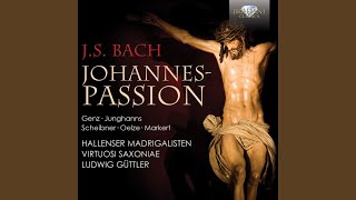 Johannes Passion BWV 245 Pt 1 Chorus quotHerr unser Herrscherquot [upl. by Fabrienne]