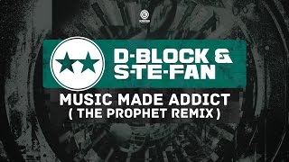 DBlock amp SteFan  Music Made Addict The Prophet Remix EVO038 [upl. by Elakram274]