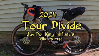 2024 Tour Divide  Jay Doll King Hefners Bike Setup [upl. by Llerahs215]