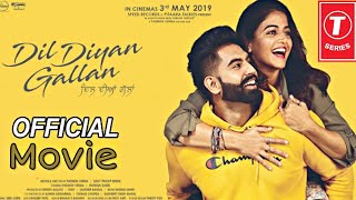 Dil Dyan Gallan Full Movie  Parmish Verma Love Story Wamiqa Gabbi New Punjabi Movies 2019 [upl. by Anirac]