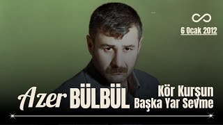 Azer Bülbül  Başka Yar Sevme [upl. by Atiner]