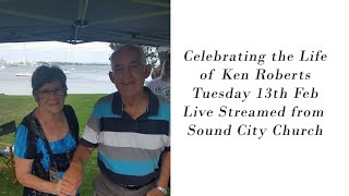 Sound City Church  13th February 2024  Celebrating the Life of Ken Roberts [upl. by Brader707]