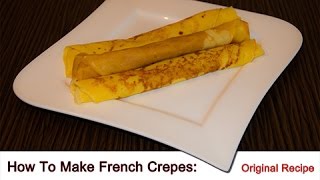 How to make French Crepes  Original Recipe [upl. by Sheeree]