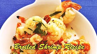 Broiled Shrimp Recipe [upl. by Hsina21]