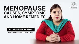 Menopause Causes Symptoms Home Remedies and Ayurvedic Treatment  Dr Jasvinder Shergill [upl. by Heger]