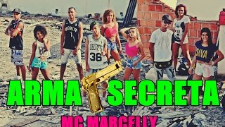 ARMA SECRETA  PLAY DANCE OFICIAL  MC MARCELLY Videoclipe Coreografia PDANCE [upl. by Aillimac817]