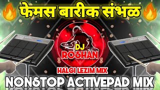 NONSTOP ACTIVE PAD MUSIC  FAMOUS BARIK SAMBHAL HALGI  SOLAPURI HALGI LEZIM MIX  AKOLA STYLE MIX [upl. by Nimsaj]