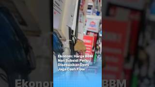 Ekonom Harga BBM Non Subsidi Perlu Disesuaikan Demi Jaga Cash Flow news pertamina shorts [upl. by Lysander425]