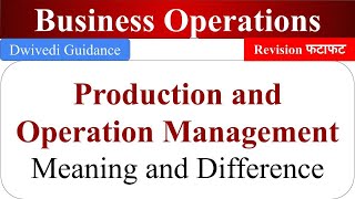 Production and operations management Differences Production management Operations management [upl. by Nnagrom]