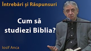 Iosif Anca  Cum să studiezi Biblia  Întrebări și răspunsuri [upl. by O'Mahony]