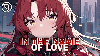 Nightcore  In The Name Of Love  Martin Garrix amp Bebe Rexha [upl. by Rolyak]