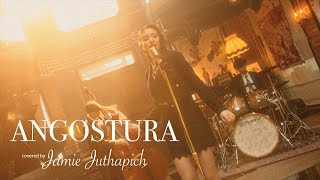 ANGOSTURA Covered by Jamie Juthapich [upl. by Trina338]