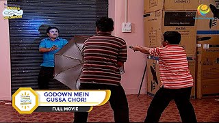 GODOWN MEIN GUSSA CHOR I FULL MOVIE I Taarak Mehta Ka Ooltah Chashmah  तारक मेहता का उल्टा चश्मा [upl. by Atilef]