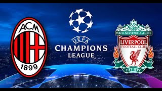 UEFA CHAMPIONS LEAGUE  MILAN  LIVERPOOL [upl. by Jamil]