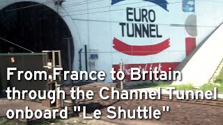 From France to Britain through the Channel Tunnel onboard Le Shuttle [upl. by Leirrad]