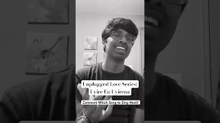 Unplugged Love Series Uyire En UyirenaComment which Song to Sing Next AnirudhOfficial shorts [upl. by Mloclam]