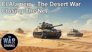 Battlefield  El Alamein  Part 1  The Desert War  Closing The Net [upl. by Aeret]