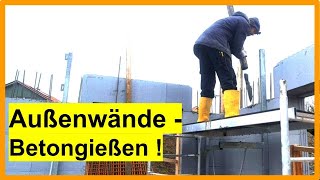 15d Außenwände selber bauen DIY EG  das Betongießen [upl. by Maddeu]