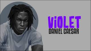 Daniel Caesar  Violet Lyrics [upl. by Verdie]