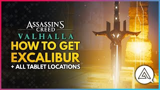 Assassins Creed Valhalla  How To Get EXCALIBUR  All Tablet Locations Guide [upl. by Winebaum]