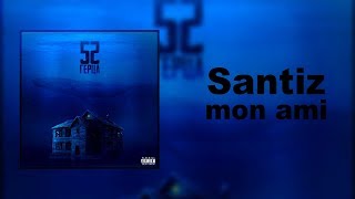 Santiz  Mon ami [upl. by Elsi672]