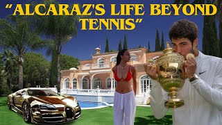 quotAlcarazs Life Beyond Tennis House Cars Girlfriend amp Net Worthquot [upl. by Durwood]