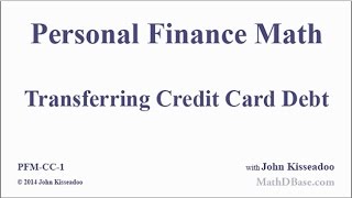 Personal Finance Math 1 Transferring Credit Card Debt [upl. by Aelram]