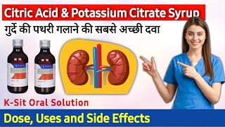 Potassium citrate and citric acid oral solution usp  K sit oral syrup  Syrup for Kidney stone [upl. by Anohsal]