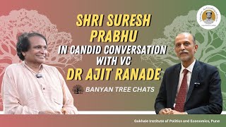 Banyan Tree Chats I Shri Suresh Prabhu In Candid Conversation With Dr Ajit Ranade [upl. by Acino]