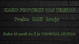 KAKO PROVERITI IMEI BROJ NA TELEFONU BESPLATNO [upl. by Eelydnarb]