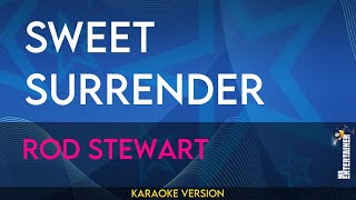 Sweet Surrender  Rod Stewart KARAOKE [upl. by Esilehs]