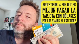 ES MEJOR PAGAR LA TARJETA CON DÓLARES para los argentinos que viajan ACÁ LAS RAZONES [upl. by O'Neill548]