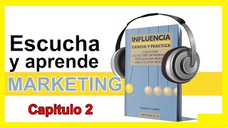 📘 Audiolibro INFLUENCIA Robert Cialdini Capítulo  2 MARKETING Psicología [upl. by Mcnamee]