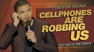 quotEmojis amp Selfies Cellphones Are Robbing Usquot  TREVOR NOAH Pay Back The Funny 2015 [upl. by Iamhaj]