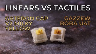 Linear vs Tactiles  Boba U4t and Gateron Cap v2 Milky Yellows [upl. by Hutt790]