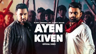 AYEN KIVEN Official Video Gippy Grewal Ft Amrit Maan  Full Video  Latest Punjabi Songs [upl. by Ellehcar]