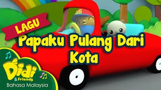 Lagu Kanak Kanak  Papaku Pulang Dari Kota  Didi amp Friends [upl. by Euqinahs]