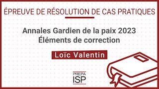 Annales Gardien de la paix 2023 mars  Cas pratique [upl. by Angelis]