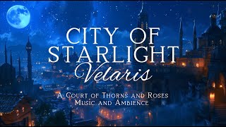 VELARIS  Original ACOTAR Music and Ambience  Inspired by the ACOTAR book series [upl. by Anileuqcaj]