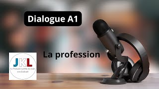 JKL  Dialogue A1  la profession [upl. by Sikata]